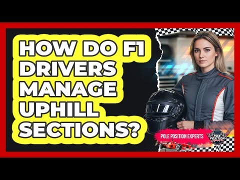 How Do F1 Drivers Manage Uphill Sections?