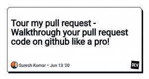 Tour my pull request - Walkthrough your pull request code on github like a pro!