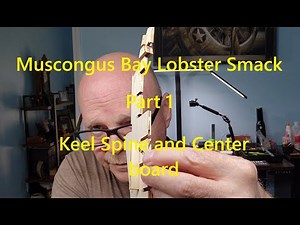 Model Shipways Muscongus Bay Lobster Smack, Part 1, Keel/Spine, Center Board