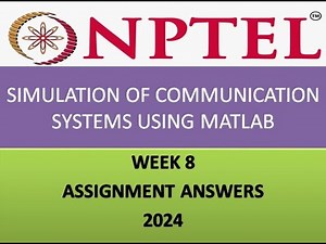NPTEL 2024 Simulation of Communication Systems using Matlab Week 8 Solution