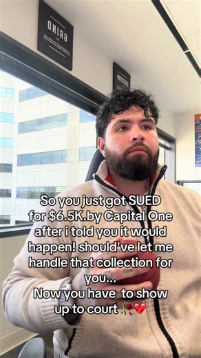 So you just got SUED for $6.5K.by Capital One after i told you it would happen! should've let me handle that collection for you... Now you have to show up to court 🥀💔 #collections #latepayments #repo #eviction #creditrepair