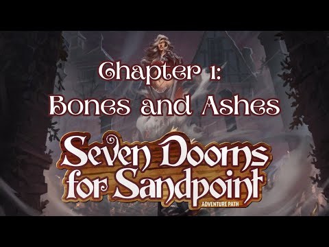 GM Overview: Seven Dooms for Sandpoint | Chapter 1 Bones and Ashes