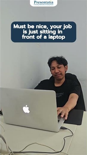 people think working in front of a laptop is easy