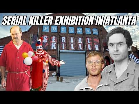 Serial Killer Exhibition and Artifacts at Pullman Yards Atlanta