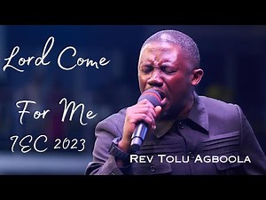 Expose My Depravity, Lord Come For Me Rev Tolu Agboola Powerful Charge @ IEC 2023
