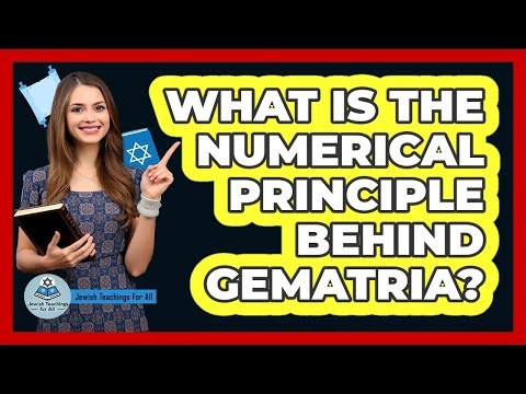 What Is the Numerical Principle Behind Gematria?