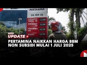 Pertamina Naikkan Harga BBM Non Subsidi Mulai 1 Juli 2025