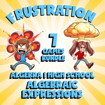 7 FRUSTRATION Math Games - Algebraic Expressions - Algebra 1 No Prep Review