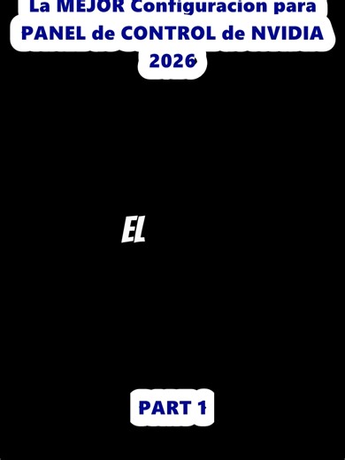 La MEJOR Configuración para el PANEL de CONTROL NVIDIA