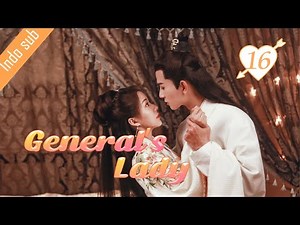 [Indo Sub] General's Lady 16丨将军家的小娘子 16 | Tang Min, Caesar Wu (Wu Xize), Cao Junxiang