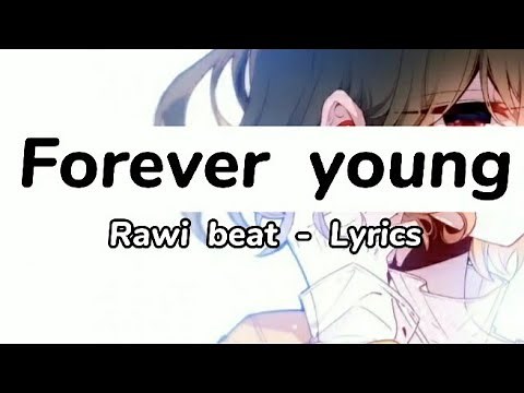 Rawi beat forever young lyrics
