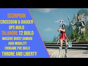Powerful Crossbow and Dagger DPS T2 Build for Throne and Liberty Talandre - Scorpion TL Build