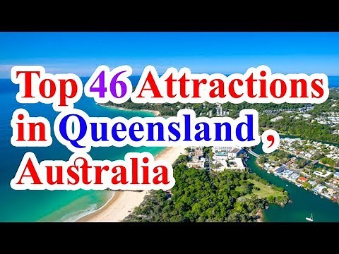 Queensland Australia travel, Top 46 Tourist Attractions in Queensland Australia