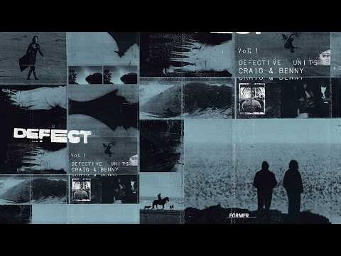 DEFECTIVE UNITS // VOLUME #01 — Craig + Benny