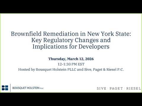 Brownfield Remediation in New York State: Key Regulatory Changes and Implications for Developers