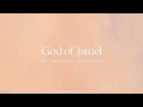 God of Israel (Official Lyric Video) | The Worship Initiative feat. Myshel Wilkins