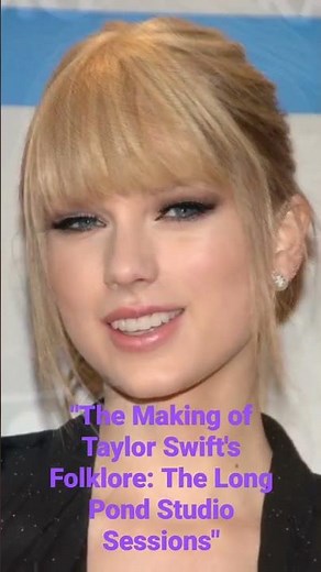 The Making of Taylor Swift's Folklore: The Long Pond Studio Sessions