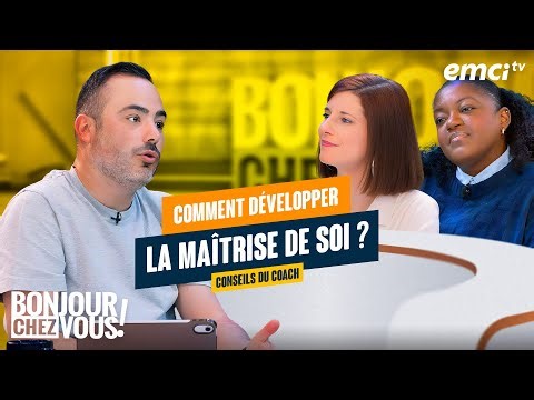 Apprendre à se maîtriser : une nécessité - Bonjour chez vous ! - Stéphane Kadi