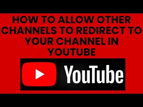 How to allow other channels to redirect to your channel in YouTube