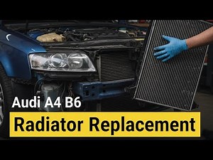 Audi A4 B6 Radiator Replacement (2002-2006) - DIY Guide