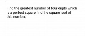 Find the greatest number of four digits which is a perfect squa... | Filo