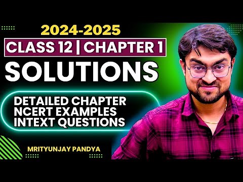Solutions Chemistry Class 12 Boards | Complete Chapter in 1 Shot | CBSE Class 12 #boards2025