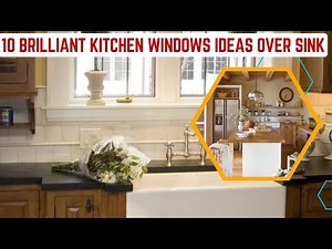 10 Brilliant Kitchen Windows Ideas Over Sink | #creativedwelling