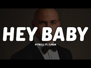 Pitbull - Hey Baby (Drop It To The Floor) (Lyrics/Letra) ft. T-Pain