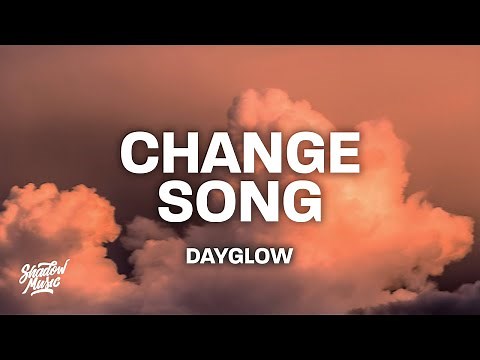 Dayglow - Change Song (Lyrics)