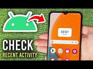 How To See Recent Activity On Android - Full Guide