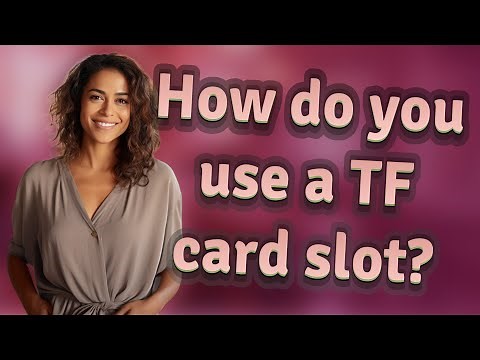 How do you use a TF card slot?
