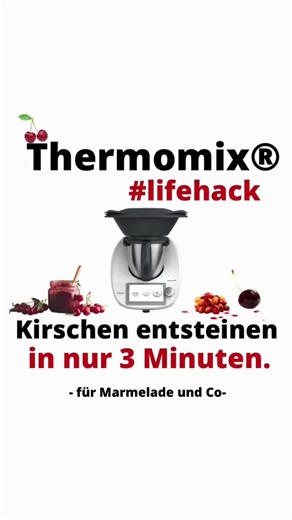 Kirschen entsteinen in 3 Minuten mit dem Thermomix