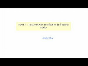 Programmation et utilisation de fonctions Matlab (Partie 4: Cours initiation à Matlab)