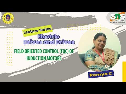 Field oriented control (FOC) of induction motors | Electric Drives and Control | SNS Institutions
