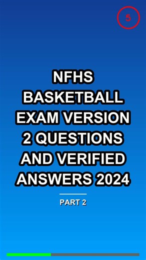 NFHS Basketball Exam Version 2 Questions and Verif