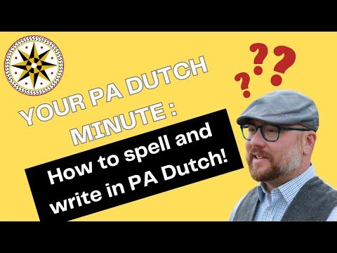 Your PA Dutch Minute: How do I write and spell PA Dutch?