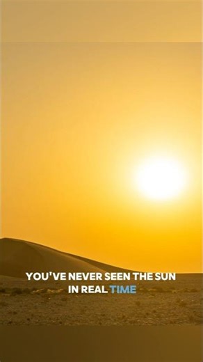 You’ve Never Seen the Sun in Real Time. | shorts | #viral #facts #trending
