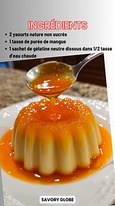 Flan frais au yaourt et à la mangue 🍮🥭 – Délicieux, rafraîchissant et sain Ingrédients (pour environ 6 personnes) : 2 yaourts nature non sucrés 1 tasse de purée de mangue 1 sachet de gélatine neutre dissous dans 1/2 tasse d’eau chaude Valeurs nutritionnelles (par portion) : ~120 kcal | 5 g de protéines | 2 g de lipides | 22 g de glucides Préparation : Étape 1 : Mélanger les ingrédients Dans un bol, mélanger les yaourts nature et la purée de mangue jusqu’à obtenir une consistance lisse. Étape 2