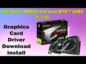 Download & Install Driver for AORUS RTX 2080 Ti 11G | Windows 10/11