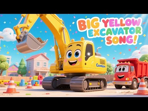 The Big Yellow Excavator Song for Kids 🚧 Dig Dig Dig! | Construction Vehicles for Children