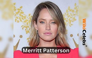 Merritt Patterson: Biography, Husband, Net worth, Age, Height, Parents, Ethnicity & More