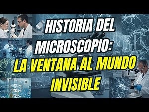 🔬Historia del microscopio la ventana al mundo invisible