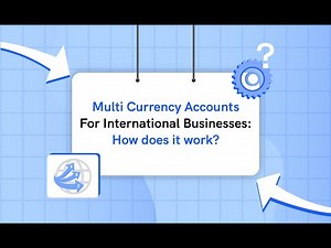 Multi Currency Accounts For International Businesses: How does it work?