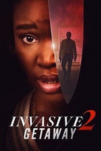 Invasive 2: Getaway | Cast and Crew | Rotten Tomatoes