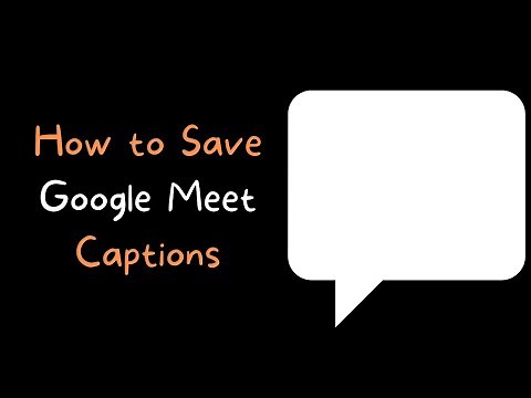 How to Quickly Save a Transcript of Google Meet Meetings