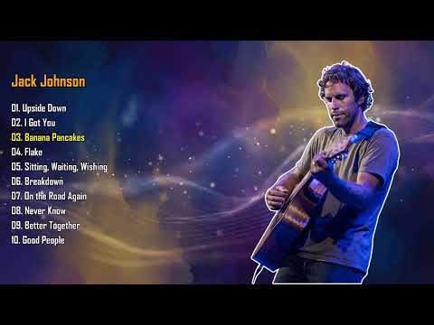 Top 10 Jack Johnson Greatest Hits | Better Together, Banana Pancakes & More