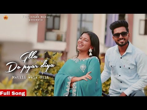Glla 2 Pyar Diya - Matili Wala Gill || New punjabi song 2026
