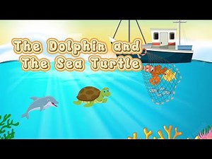 The Dolphin and the Sea Turtle | short story in English for kids | moral story |