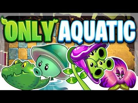 Can I Beat Plants Vs. Zombies 2 WITH ONLY AQUATIC Plants?