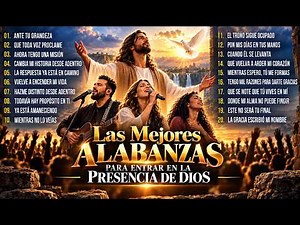 🔥 Entra En La Presencia de Dios Con Estas Poderosas Alabanzas Cristianas ✝️ Himnos de Adoración